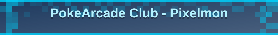PokeArcade Club - Pixelmon banner